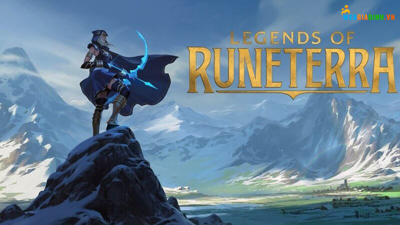 Game mobile hay trên điện thoại Legend of runeterra